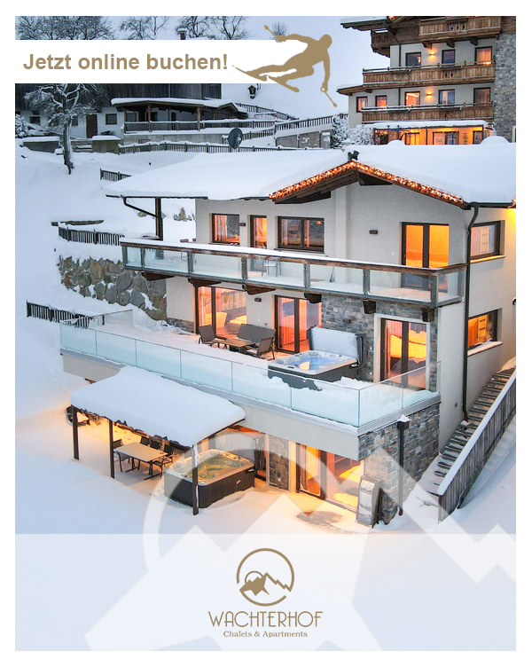 Chalets & Apartments Wachterhof - Romantischer Winterurlaub direkt an der Piste im Zillertal
